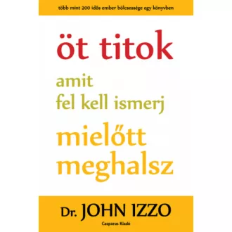 Öt titok, amit fel kell ismerj, mielőtt meghalsz