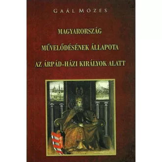   Magyarország művelődésének állapota az Árpád-házi királyok alatt