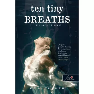   Ten tiny breaths - Tíz apró lélegzet (Tíz apró lélegzet 1.) (Önállóan is olvasható!)