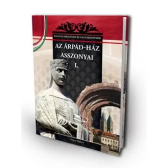 Az Árpád-ház asszonyai I.