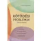 Kötődési problémák - Megoldások