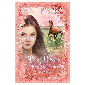 A nagy álom - Lósuttogó Suli 2.