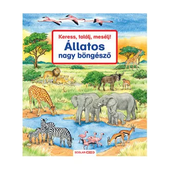   Keress, találj, mesélj! - Állatos nagy böngésző - 2. kiadás