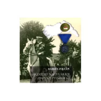 Hazatért Nagyvárad!
