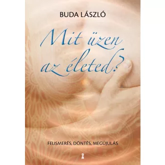 Mit üzen az életed?