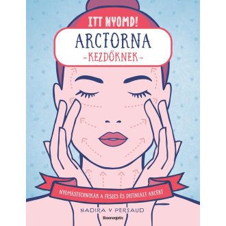 Itt nyomd! Arctorna kezdőknek