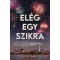 Elég egy szikra