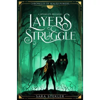 Layers of struggle - A küzdelem mélységei