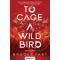 To Cage a Wild Bird - Rabmadár - Éldekorált kiadás
