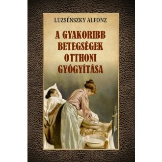 A gyakoribb betegségek otthoni gyógyítása