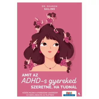 Amit az ADHD-s gyereked szeretne, ha tudnál